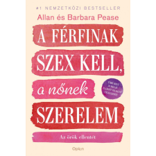 Open Books Allan Pease, Barbara Pease - A férfinak szex kell, a nőnek szerelem társadalom- és humántudomány