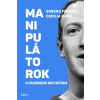 Open Books Cecilia Kang, Sheera Frenkel - Manipulátorok - A Facebook diktatúra