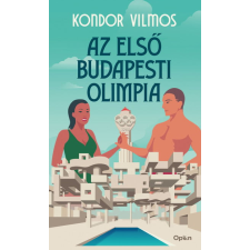 Open Books Kondor Vilmos - Az első budapesti olimpia regény