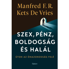 Open Books Szex, pénz, boldogság és halál- Manfred F. R. Kets de Vries gazdaság, üzlet