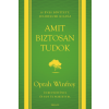 Oprah Winfrey - Amit biztosan tudok - 10 éves, bővített, jubileumi kiadás