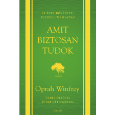 Oprah Winfrey - Amit biztosan tudok - 10 éves, bővített, jubileumi kiadás életmód, egészség