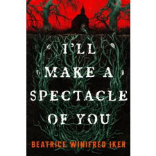 Orbit I'll Make a Spectacle of You | IKER BEATRICE WINIFRED egyéb könyv