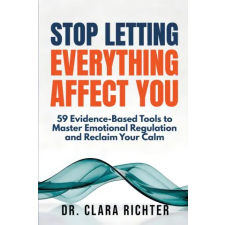 Orbita Media GmbH STOP LETTING EVERYTHING AFFECT YOU | CLARA RICHTER idegen nyelvű könyv