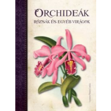  Orchideák, Rózsák és egyéb virágok gyermek- és ifjúsági könyv