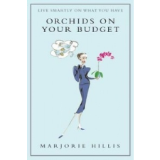  Orchids On Your Budget – Marjorie Hillis idegen nyelvű könyv