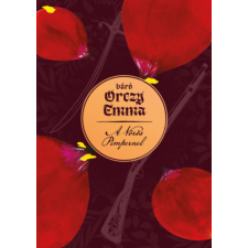 Orczy Emma - A Vörös Pimpernel egyéb könyv