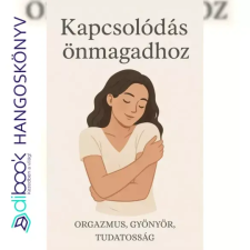  Orgazmus, gyönyör, tudatosság egyéb e-könyv