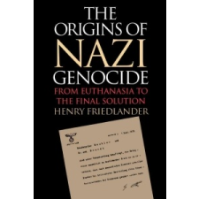  Origins of Nazi Genocide – Henry Friedlander idegen nyelvű könyv