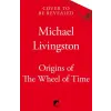  Origins of The Wheel of Time – Michael Livingston (Kemény kötésű)