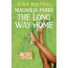 Orion Books Magnolia Parks: The Long Way Home (Magnolia Parks Series, Book 3)