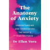 Orion Publishing Co The Anatomy of Anxiety – Dr Ellen Vora (Puha kötésű)