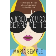Orion Publishing Co Where'd You Go, Bernadette | Maria Semple egyéb könyv