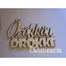  Örökkön örökké felirat dekorációs kellék