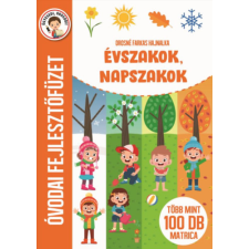 Orosné Farkas Hajnalka - Évszakok, napszakok - Óvodai fejlesztőfüzet - Több mint 100 db matrica egyéb könyv