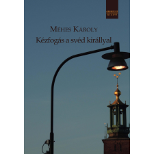 Orpheusz Kézfogás a svéd királlyal szépirodalom