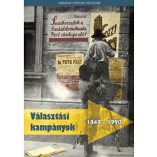 Országház Könyvkiadó Választási kampányok 1848 - 1990 történelem