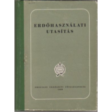 Országos Erdészeti Főigazg. Erdőhasználati utasítás - Holdampf Gyula (szerk.) antikvárium - használt könyv