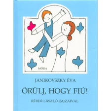 Örülj, hogy fiú! (11. kiadás) gyermek- és ifjúsági könyv
