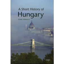 OSIRIS KIADÓ ÉS SZOLGÁLTATÓ KFT A Short History of Hungary történelem