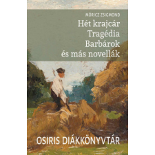 Osiris Kiadó Hét krajcár - Tragédia - Barbárok és más novellák regény