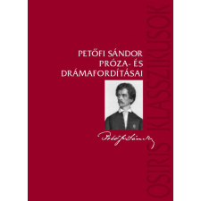 Osiris Kiadó Petőfi Sándor próza- és drámafordításai regény