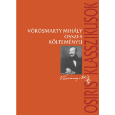 Osiris Kiadó Vörösmarty Mihály összes költeményei irodalom