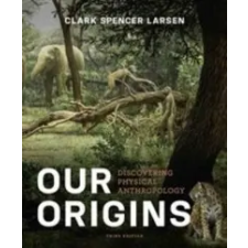  Our Origins – Clark Spencer Larsen idegen nyelvű könyv