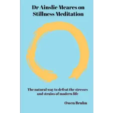 owen bruhn Dr Ainslie Meares on Stillness Meditation | Owen Bruhn idegen nyelvű könyv