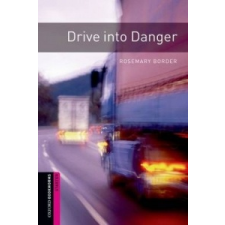  Oxford Bookworms Library: Starter Level:: Drive into Danger – Rosemary Border idegen nyelvű könyv