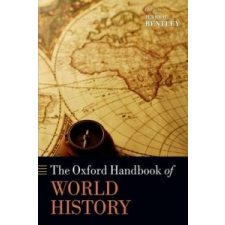 Oxford Handbook of World History – Jerry H. Bentley idegen nyelvű könyv