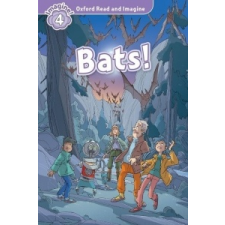  Oxford Read and Imagine: Level 4: Bats! – Paul Shipton idegen nyelvű könyv