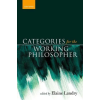 Oxford University Press Categories for the Working Philosopher | Elaine Landry