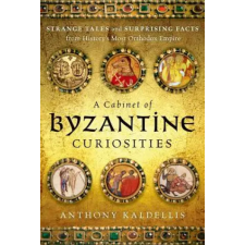 Oxford University Press Inc Cabinet of Byzantine Curiosities | Anthony Kaldellis egyéb könyv