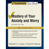 Oxford University Press Inc Mastery of Your Anxiety and Worry | Michelle G Craske