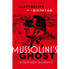 Oxford University Press Mussolini's Ghost | Gundle,Stephen (Professor of Film and Television Studies,Professor of Film and Television Studies,University of Warwick)