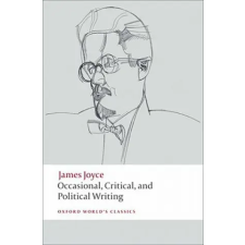 Oxford University Press Occasional, Critical, and Political Writing | James Joyce egyéb könyv