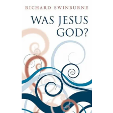 Oxford University Press Was Jesus God? | Richard Swinburne egyéb könyv