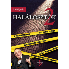 P. Gál Judit P. GÁL JUDIT - HALÁLOSZTÓK 2. - ÖRDÖGÖK ÜGYVÉDEI irodalom