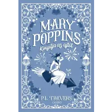 P. L. Travers - Mary Poppins kinyitja az ajtót gyermek- és ifjúsági könyv