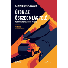 Pablo Servigne, Raphaël Stevens - Úton az összeomlás felé egyéb könyv