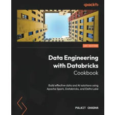 Packt Publishing Data Engineering with Databricks Cookbook | Pulkit Chadha egyéb könyv