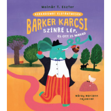 Pagony Kiadó Barker Karcsi színre lép és ott is marad gyermek- és ifjúsági könyv