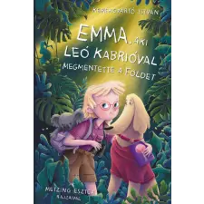 Pagony Kiadó Emma, aki Leo Kabrióval megmentette a Földet gyermek- és ifjúsági könyv