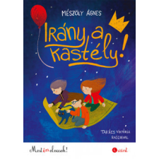 Pagony Kiadó Irány a kastély! - Most én olvasok! 4. szint gyermek- és ifjúsági könyv