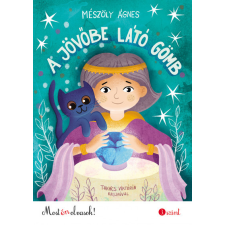 Pagony Kiadó Kft. A jövőbe látó gömb - Most én olvasok! 3. szint gyermek- és ifjúsági könyv