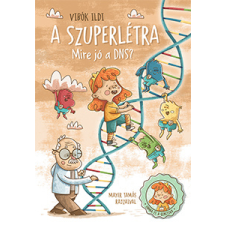 Pagony Kiadó Kft. A szuperlétra - Mire jó a DNS? gyermek- és ifjúsági könyv