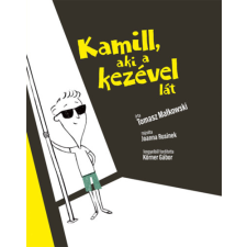 Pagony Kiadó Kft. Kamill, aki a kezével lát gyermek- és ifjúsági könyv