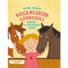 Pagony Kiadó Kft. Kockacukor lovassuli - Mókás, a szeleburdi csikó gyermek- és ifjúsági könyv
