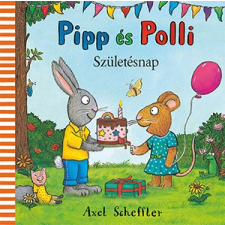 Pagony Kiadó Kft. Pipp és Polli – Születésnap gyermek- és ifjúsági könyv